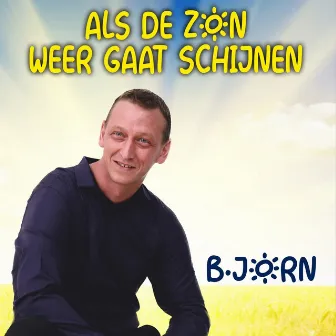 Als De Zon Weer Gaat Schijnen by B.Jorn