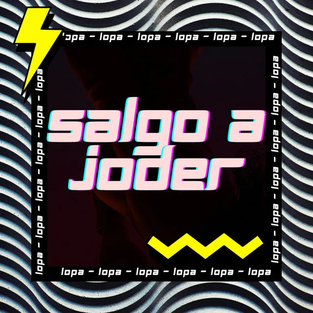 Salgo a Joder