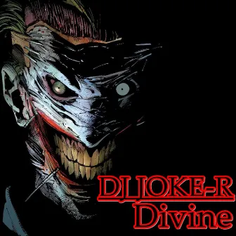 Divine by D.J. Joker