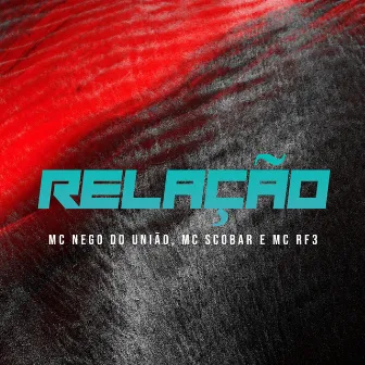 Relação by MC Nego do União