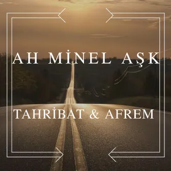 Ah Minel Aşk by Tahribat