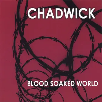 Blood Soaked World by Chadwick