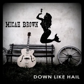 Down Like Hail by Micah Brown