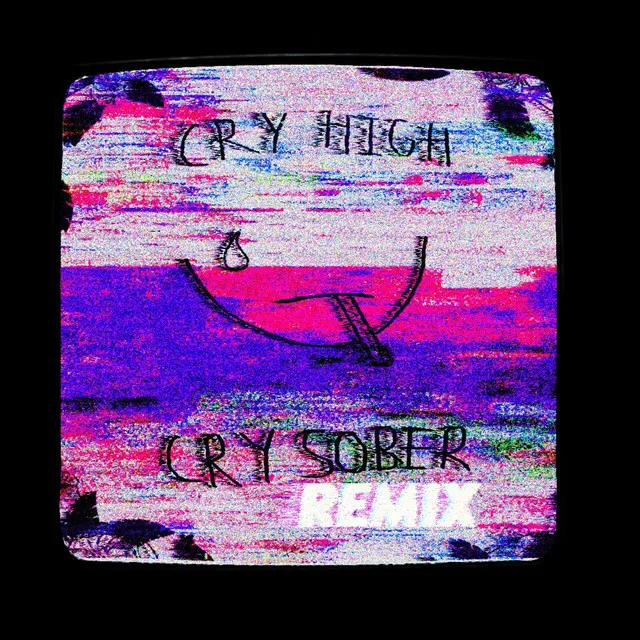 Cry High Cry Sober - 99 Goonsquad Remix