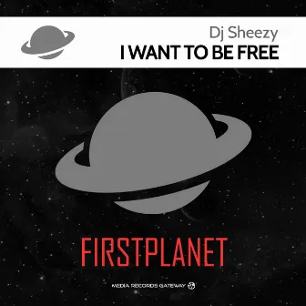 I Want to Be Free by Dj Sheezy