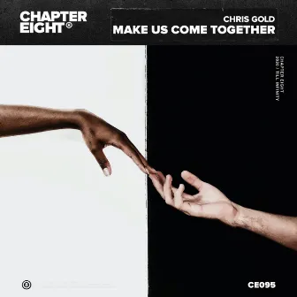 Make Us Come Together by Chris Gold