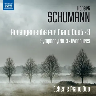 Schumann: Arrangements for Piano Duet, Vol. 3 by Eckerle Piano Duo