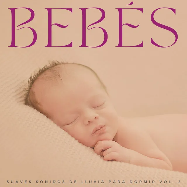 Bebés: Suaves Sonidos De Lluvia Para Dormir Vol. 2