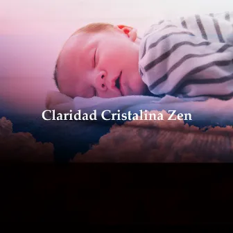 Claridad Cristalina Zen by Música Para Dormir Inspirada En El Espacio