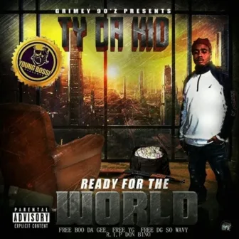 Ready for the World by T.Y. Da Kid