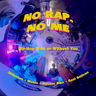 No Rap, No Me (Hip-Hop With or Without You) by 2DBurton