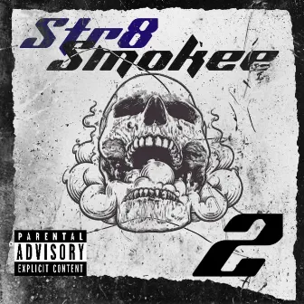 Str8 Smokee 2 by Chief Smokee