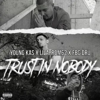 Trust in Nobody (feat. LilAfrom62) by FBG Dru