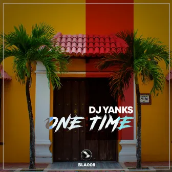 One Time by DJ Yanks