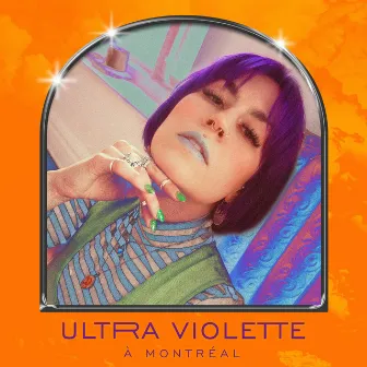 Ultra Violette à Montréal by Ultra Violette