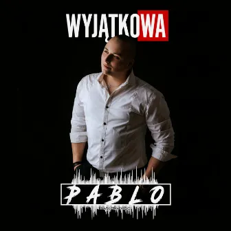 Wyjątkowa by Pablo