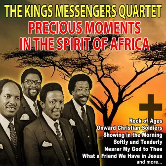 Precious Moments In the Spirit of Africa by The King's Messengers Quartet