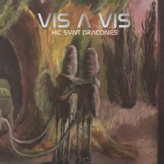 Hic Svnt Dracones by Vis a Vis