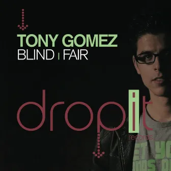 Blind / Fair by Tony Gomez