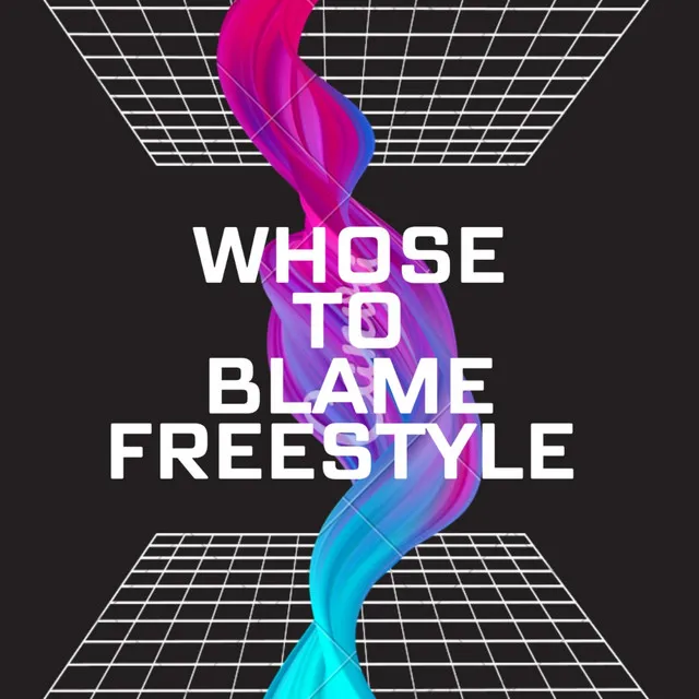 Whose To Blame Freestyle