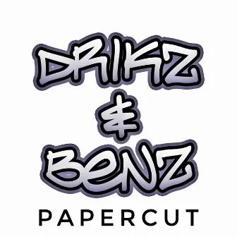 Papercut by Drikz & Benz