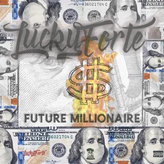 Future Millionaire by Lucky Forte