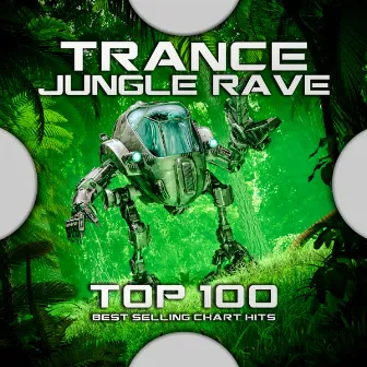 Trance Jungle Rave Top 100 Best Selling Chart Hits by Techno Hits