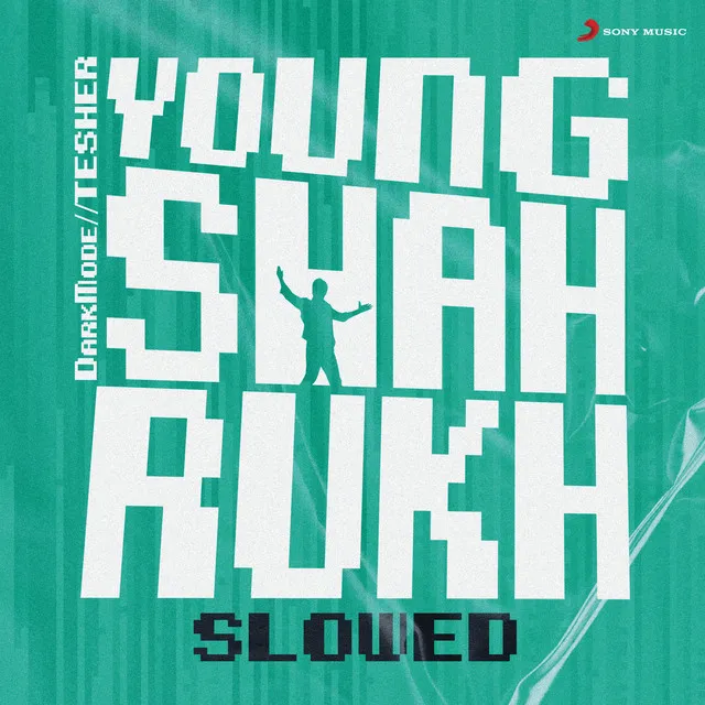 Young Shahrukh - Slowed