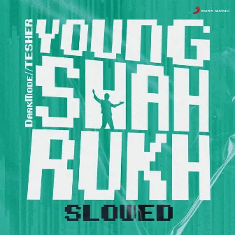 Young Shahrukh (Slowed) by Tesher