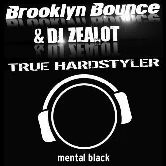 True Hardstyler by Brooklyn Bounce