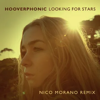 Looking For Stars (Nico Morano Remix) by Hooverphonic