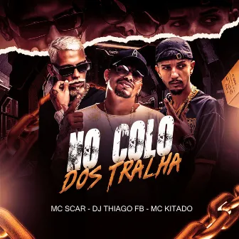 No Colo dos Tralha by Dj Thiago FB