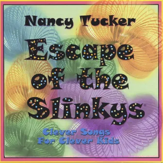 Escape of the Slinkys by Nancy Tucker