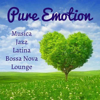 Pure Emotion - Musica Jazz Latina Bossa Nova Lounge per una Cena Romantica Tecniche di Rilassamento e Terapia Chakra by Unknown Artist