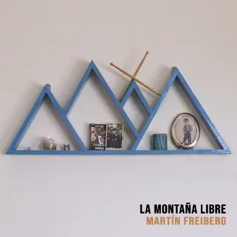 La Montaña Libre by Martín Freiberg