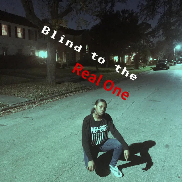 Blind to the Real One