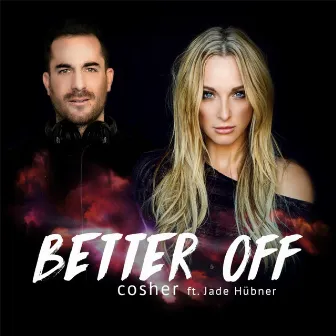 Better Off by Cosher