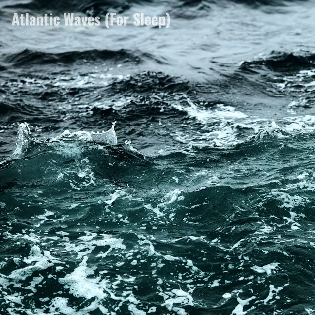 Atlantic Waves (For Sleep)