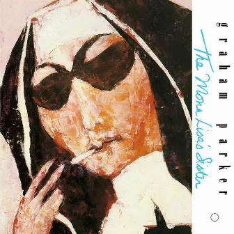 The Mona Lisa's Sister (2016 Expanded Edition) by Graham Parker