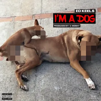 I'm a Dog by Ed Keels