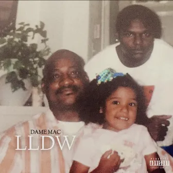 LLDW by Dame Mac