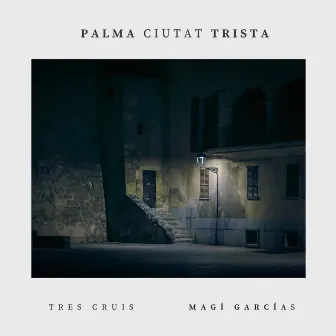 Palma Ciutat Trista by Magí Garcías Frau