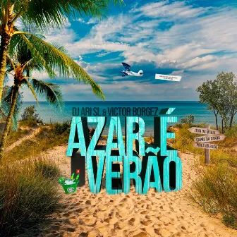 Azar É Verão by Victor Borgez