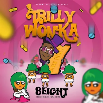 Trilly Wonka by 8Eight