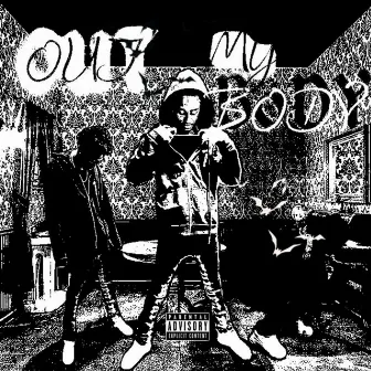 out my body by 2RICHKAEL