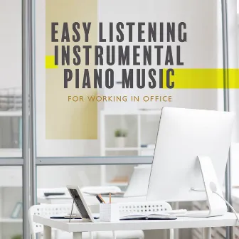 Easy Listening Instrumental Piano Music for Working in Office by Kim Russell