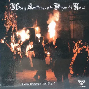 Misa y Sevillanas a la Virgen del Rocío by Coro Flamenco del Pilar