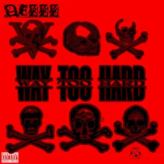 Way Too Hard by Qezzz