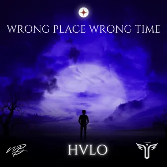 Wrong Place Wrong Time by HVLO