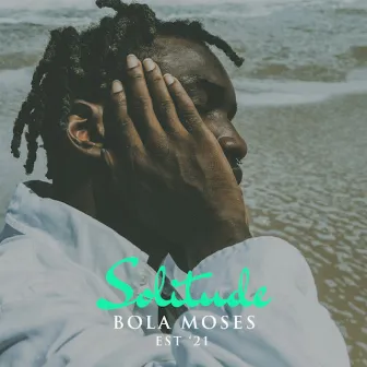 Solitude by Bola Moses